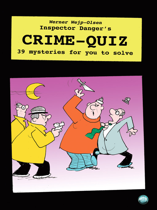 Title details for Inspector Danger's Crime Quiz by Werner Wejp-Olsen - Available